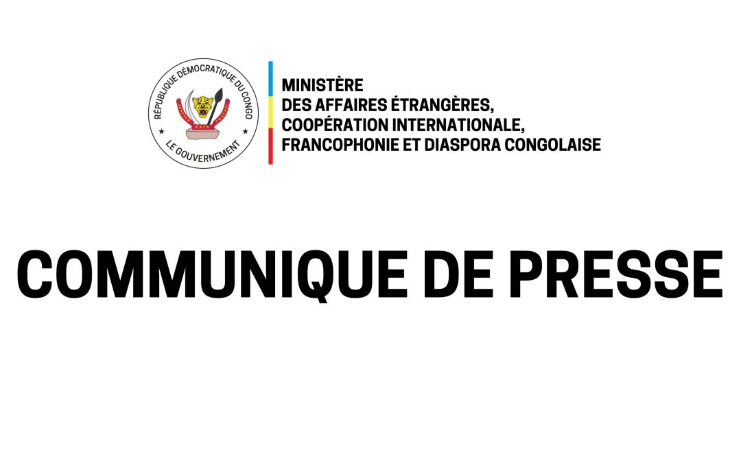 La RDC rappelle que la nomination de tout chef de poste consulaire étranger sur son territoire est subordonnée à son agrément préalable et à ladélivrance de l’exequatur par le Ministère des Affaires étrangères à Kinshasa